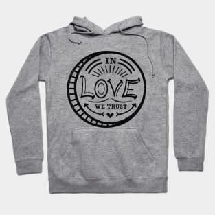 In Love We Trust - Love Coin Hoodie